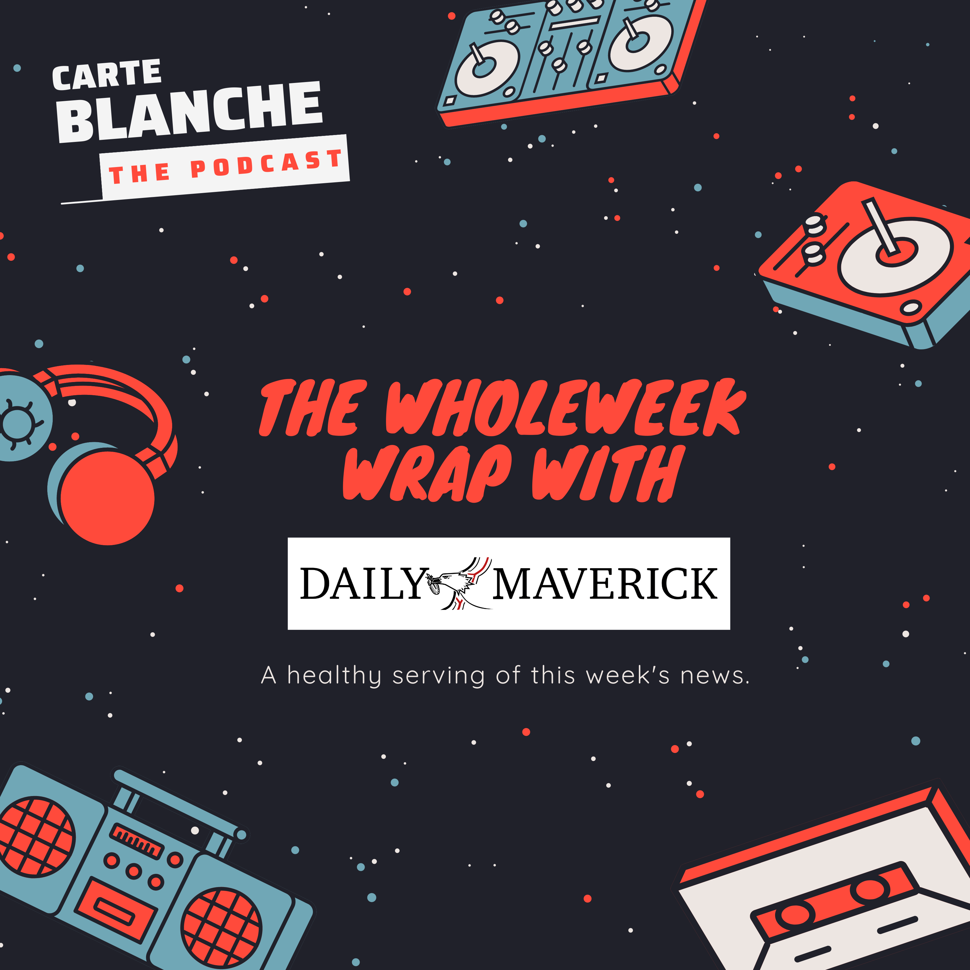 The WholeWeek Wrap with Daily Maverick (20 May 2024)