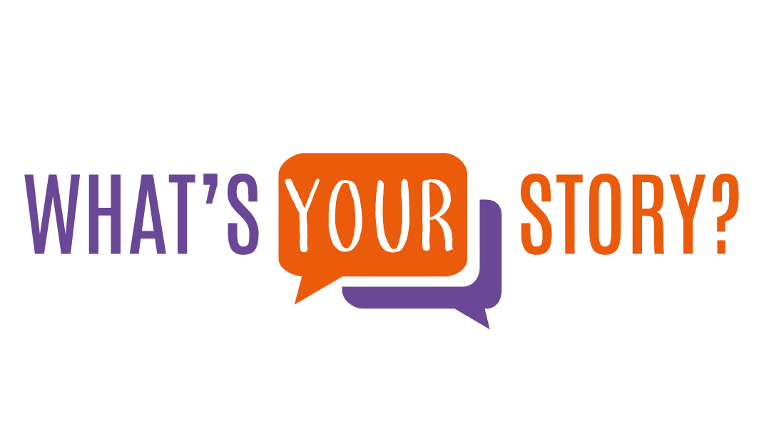 So, tell me: What’s your story?