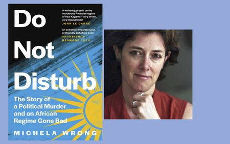 Writing Large: An interview with Michela Wrong, author of ‘Do Not Disturb’